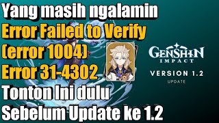 Fix Error Failed to verify file error 1004 amp error 314302 Genshin Impact Sebelum Update Ke 12 [upl. by Hannaoj]