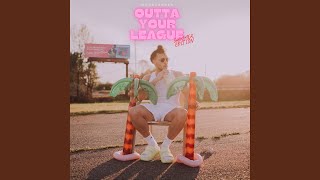 Outta Your League Summer Edition [upl. by Windsor]