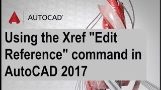 Using the XREF Edit command in AutoCAD 2017 [upl. by Hillery]