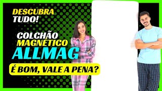 Colchão Magnético ALLMAG é bom  Colchão Magnético ALLMAG Vale a Pena Comprar [upl. by Norm]