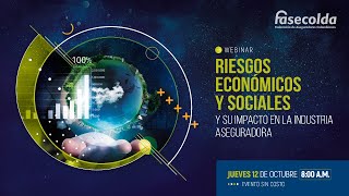 Webinar Riesgos Económicos y Sociales y su Impacto en la Industria Aseguradora [upl. by Ahsitaf]