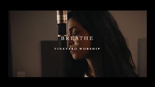 Breathe  Vineyard Worship Official Music Video [upl. by Lytle]