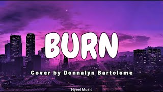 Burn Originally by Usher Female Version  Donnalyn Bartolome Lyrics [upl. by Nayk]