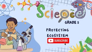 protecting ecosystem  grade 5  science  first term [upl. by Ahtinak]