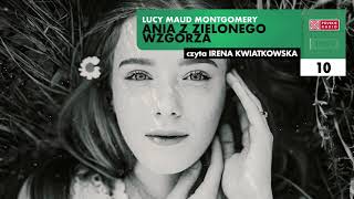 Ania z Zielonego Wzgórza 10  Lucy Maud Montgomery  Audiobook po polsku [upl. by Haleehs820]