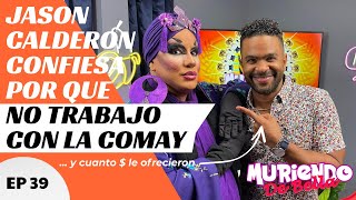 Jason Calderón confiesa porque NO trabajo con La Comay  Muriendo de Bella EP 39 [upl. by Hiroshi]