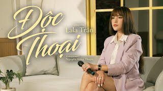 ĐỘC THOẠI  LALA TRẦN cover  Sáng tác  Nhạc sĩ Nguyễn Hồng Thuận [upl. by Leticia]