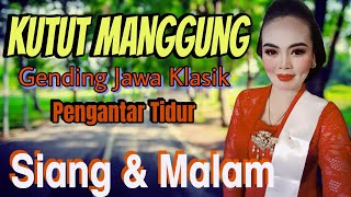 KUTUT MANGGUNG GENDING JAWA PENGANTAR TIDUR SIANG DAN MALAM  GENDING ALUS ENAK DI DENGAR [upl. by Ellehsal]