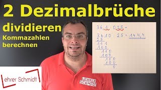 2 Dezimalbrüche dividieren  Kommazahl durch Kommazahl teilen  so geht das  Lehrerschmidt [upl. by Carlin582]