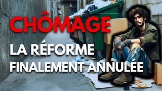 Chômage  La Réforme Finalement Annulée [upl. by Atile]