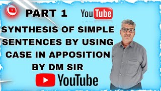 SYNTHESIS OF SIMPLE SENTENCES BY USING CASE IN APPOSITION BY DM SIR PART 1 video subscribe [upl. by Gonzales]