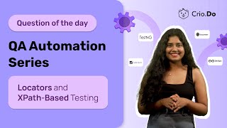 Locators and XPath Based Testing  Quality Assurance Interview Prep [upl. by Friedrich296]