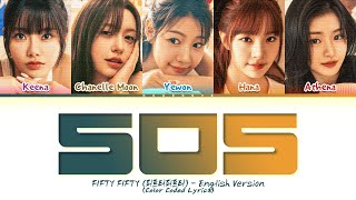 FIFTY FIFTY SOS English Ver Lyrics Color Coded Lyrics [upl. by Blain]