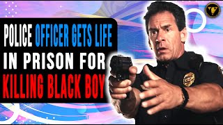 Police Officer Gets Life In Prison For Killing Black Boy Watch What Happen [upl. by Novahs]