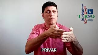 Sinal de PRIVAR em Libras [upl. by Trainer]