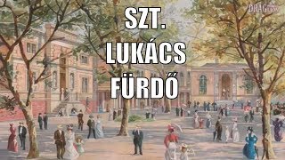 Szent Lukácsfürdő Buda Téli és nyári gyógyhely  Budapest Draglion Collection Video 2018 [upl. by Adiaroz]