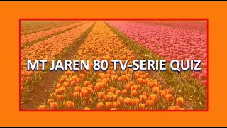 MT Jaren 80 TvSerie Quiz 1 [upl. by Atsejam]