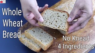 Whole Wheat Bread  No Knead  4 Ingredients  Atta Bread  No OilNo SugarNo Maida Skinny Recipes [upl. by Tilly396]