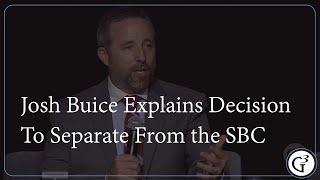 Josh Buice Explains the Need to Separate From the SBC [upl. by Shawnee]