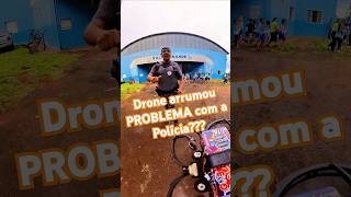 Drone arrumou problema com a polícia 😱 [upl. by Eisor835]