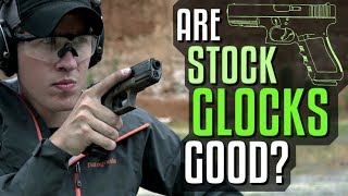 Are Stock Glocks Good [upl. by Ztirf863]