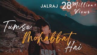 Tumse Mohabbat Hai  JalRaj  Safar  Latest hindi song 2020 original [upl. by Libna]