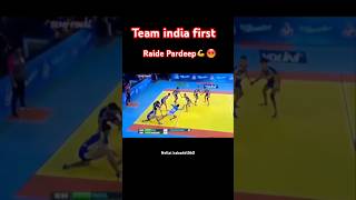 Team india first Raide pardeep 💪🔥 kabaddi360 pklseason11 prokabaddi kabaddishorts pkl sports [upl. by Aram]