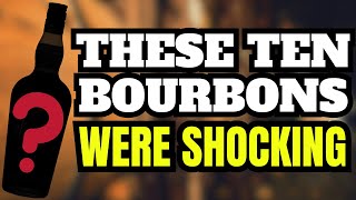 These Ten Bourbon Were SHOCKING [upl. by Anabahs]