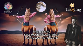 The Leo King Full Moon in Sagittarius May 23 2024 AstrologyTarot Horoscope All Signs [upl. by Ahso]