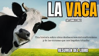 🔥LA VACA  Dr Camilo Cruz  Resumen de Libros para EMPRENDEDORES [upl. by Berg]