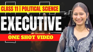 Executive  Class 11 Political Science  Chapter 4  ONE SHOT [upl. by Till]