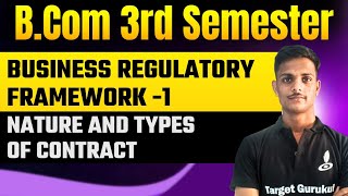 Nature And Types of Contract  Business Regulatory framework 1  BCom 3rd Semester [upl. by Haliek]