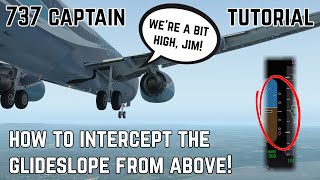 How to Intercept the ILS Glide Slope from above  Real 737 Captain Tutorial  ZIBO MOD 737 [upl. by Adorl907]