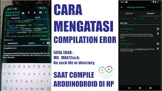 MENGATASI COMPILATION EROR ARDUINODROID quotFATAL EROR MDMAX72xxhNo such file or directoryquot [upl. by Otero]