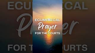 Ecumenical Prayer for the Courts [upl. by Khano]