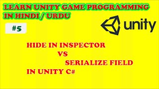 Learn Unity Game Programming  Serialized Field vs Hide In Inspector in Unity C Lecture 5 [upl. by Inglebert]