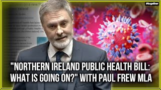 Northern Ireland Public Health Bill What Is Going On  with Paul Frew MLA [upl. by Emlen]