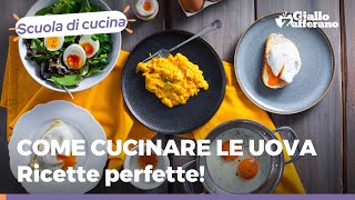 COTTURA UOVA 8 MODI PER PREPARARE LE UOVA PERFETTE  Scuola di cucina di GialloZafferano [upl. by Iilek88]