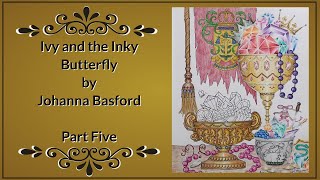 Ivy and the Inky Butterfly by Johanna Basford  Dragon Treasure Part 5 [upl. by Novoj]