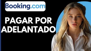 Como Pagar en Booking por Adelantado [upl. by Boswall]