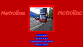 Full Route Visual  London bus route 92  St Raphaels North  Ealing Hospital  VWH2126 LK65EBD [upl. by Agnew]