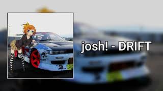 josh  DRIFT [upl. by Gorrono]