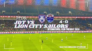 VLOG JDT VS LION CITY SAILORS 40 DI STADIUM SULTAN IBRAHIM  INTERNATIONAL CLUB FRIENDLY 2024 [upl. by Rodgers]