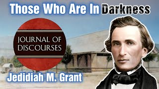 Those Who Are in Darkness  Jedediah M Grant  JOD 427 [upl. by Robertson]