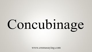 How To Say Concubinage [upl. by Africah146]