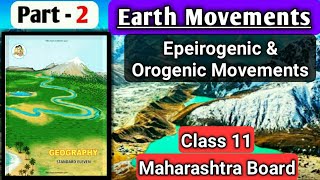 Chapter 1 Earth Movements Epeirogenic amp Orogenic Movement Class 11 Maharashtra Board Geography new [upl. by Mourant849]