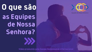 O que são as Equipes de Nossa Senhora [upl. by Litnahs]