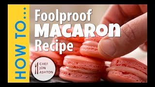 Foolproof Macaron Recipe  How to Make an French Macarons [upl. by Eitsyrhc]