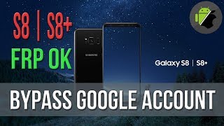 Bypass FRP Google account for Samsung S8 amp S8 with ODIN [upl. by Ttenaj801]