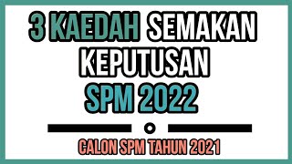 3 Cara Mudah untuk Semak Keputusan SPM 2022 [upl. by Colis]